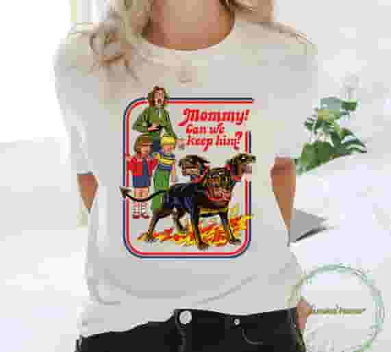 Mommy Can We Keep Him T-Shirt